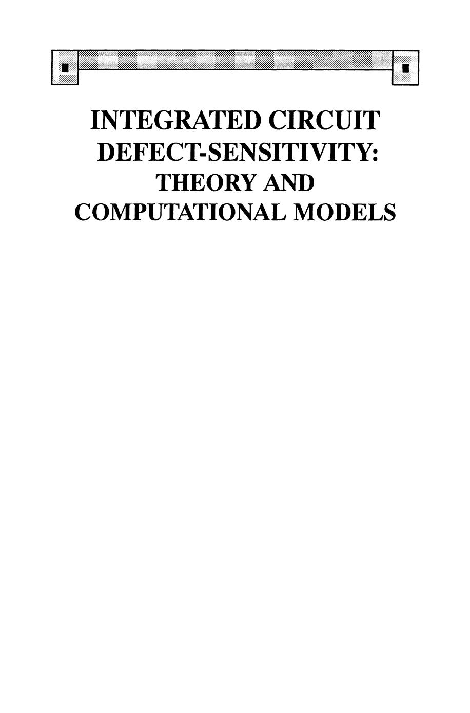 Integrated Circuit Defect-Sensitivity: Theory and Computational Models by José Pineda de Gyvez (auth.)