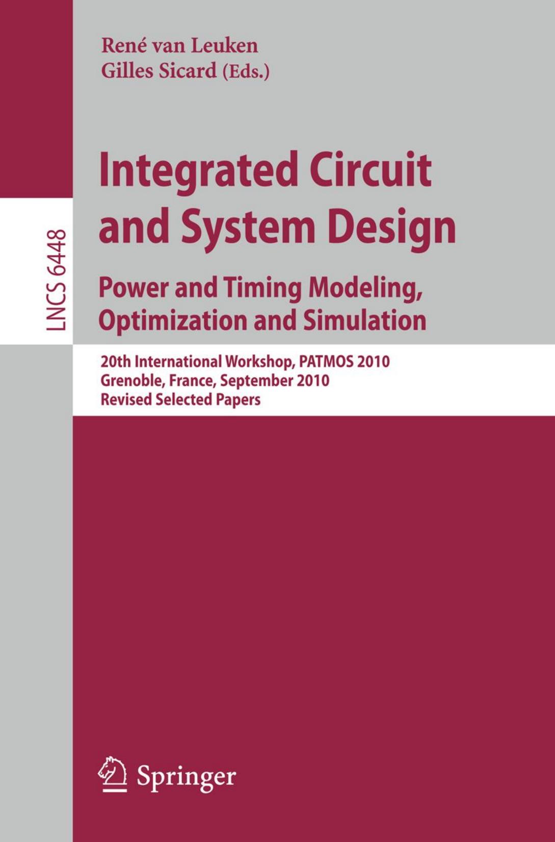 Integrated Circuit and System Design. Power and Timing Modeling, Optimization, and Simulation: 20th International Workshop, PATMOS 2010, Grenoble, France, September 7-10, 2010, Revised Selected Papers by unknow