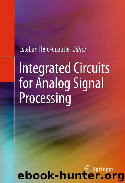 Integrated Circuits for Analog Signal Processing by Esteban Tlelo-Cuautle