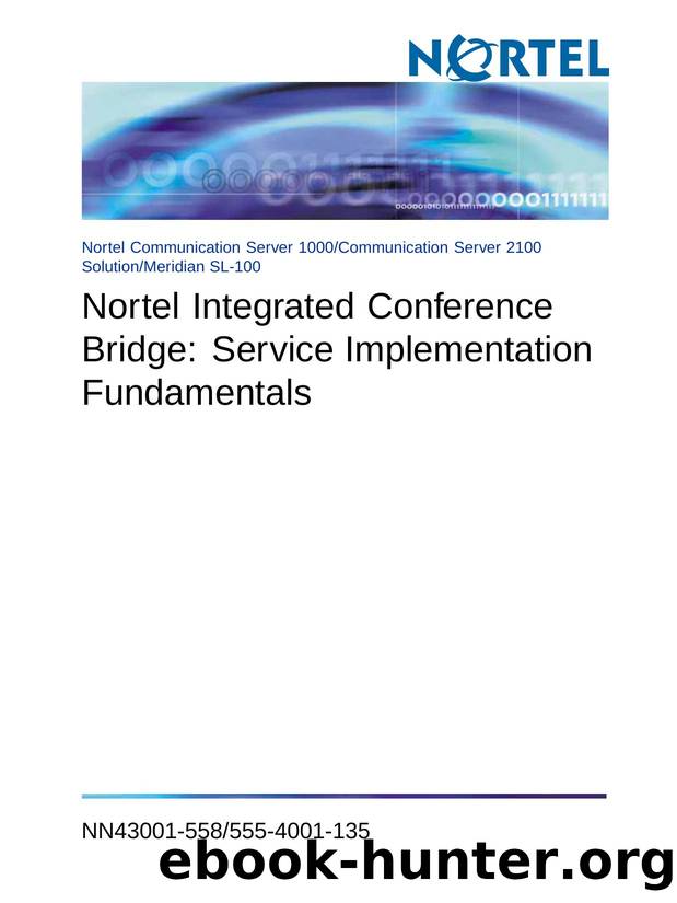 Integrated Conference Bridge: Service Implementation Fundamentals by Nortel