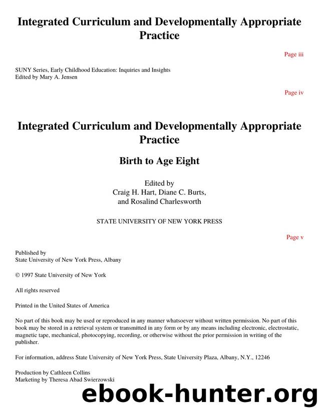 Integrated Curriculum and Developmentally Appropriate Practice : Birth to Age Eight by Craig H. Hart; Diane C. Burts; Rosalind Charlesworth