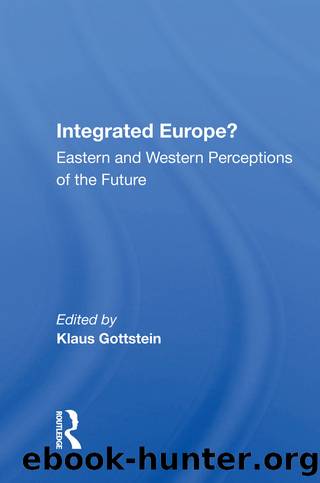 Integrated Europe?: Eastern and Western Perceptions of the Future by Klaus Gottstein