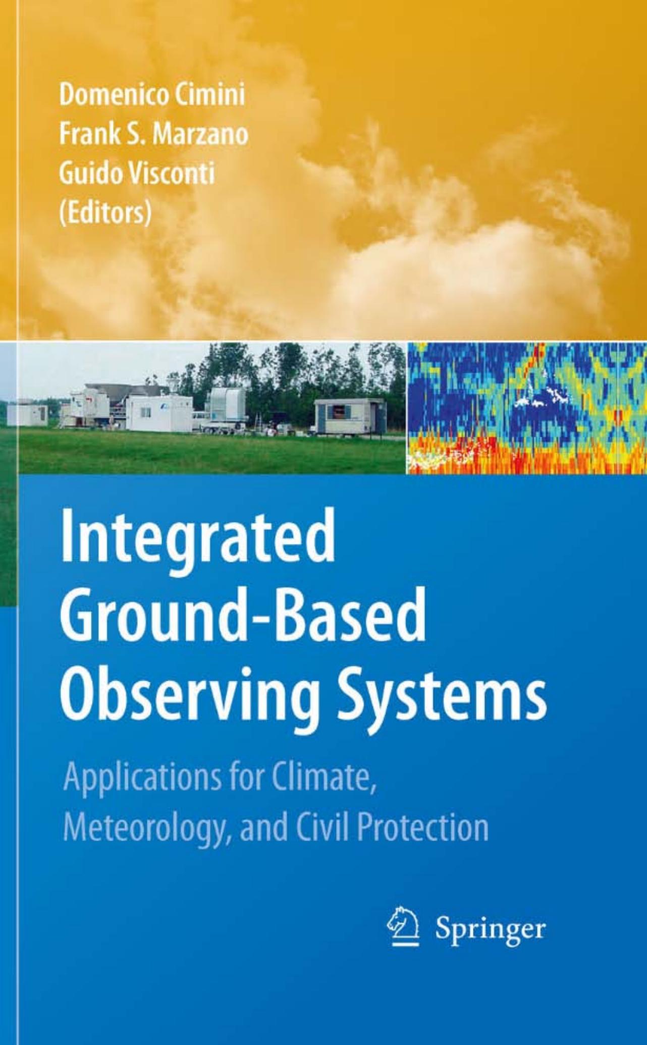 Integrated Ground-Based Observing Systems: Applications for Climate, Meteorology, and Civil Protection by Domenico Cimini Ed R. Westwater (auth.) Domenico Cimini Guido Visconti Frank S. Marzano (eds.)