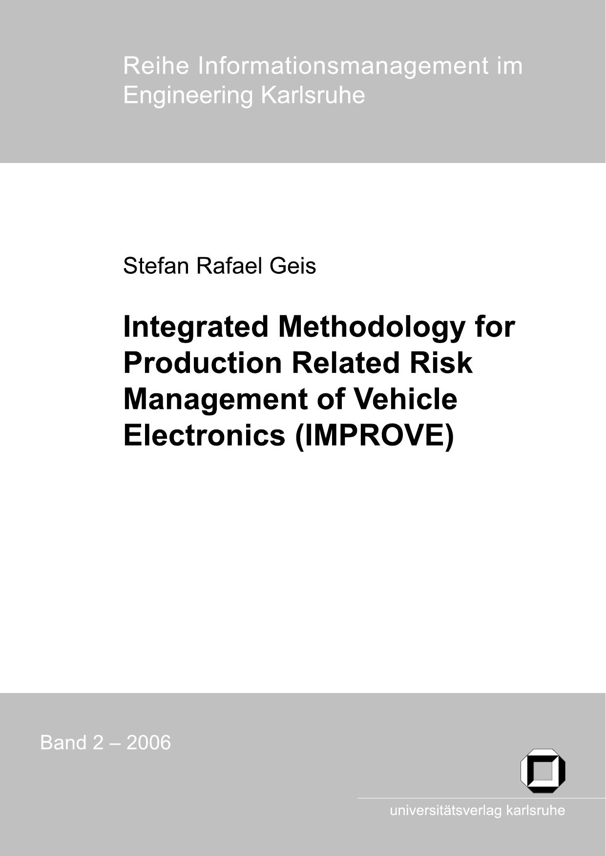 Integrated Methodology for Production Related Risk Management of Vehicle Electronics (IMPROVE) by Stefan R. Geis
