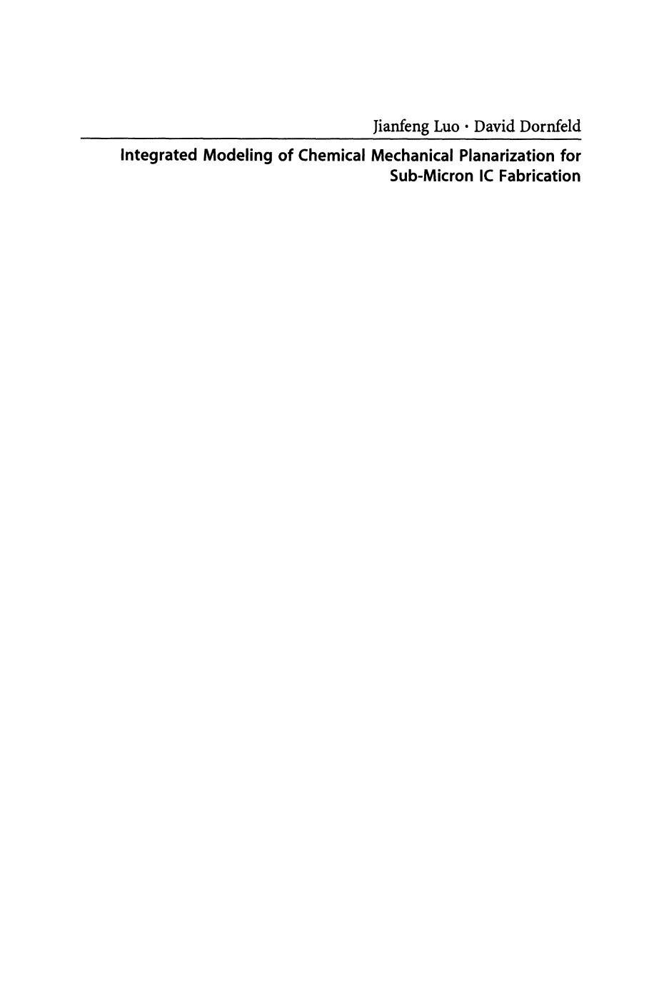 Integrated Modeling of Chemical Mechanical Planarization for Sub-Micron IC Fabrication: From Particle Scale to Feature, Die and Wafer Scales by Jianfeng Luo David A. Dornfeld (auth.)