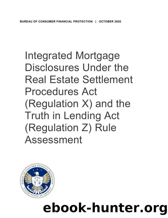 Integrated Mortgage Disclosures Under the Real Estate Settlement Procedures Act (Regulation X) and the Truth in Lending Act (Regulation Z) Rule Assessment by Bureau of Consumer Financial Protection