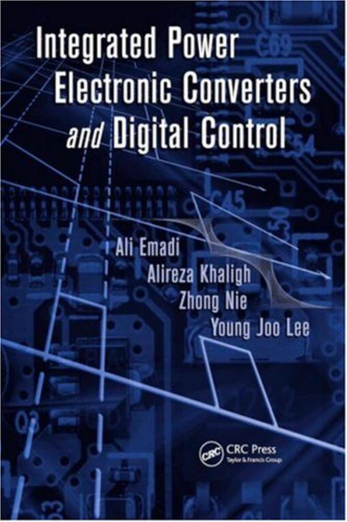Integrated Power Electronic Converters and Digital Control (Power Electronics and Applications Series) by Ali Emadi
