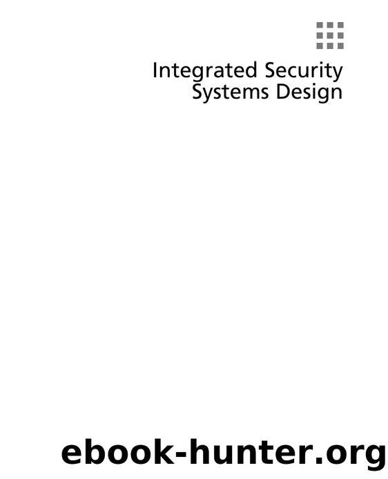 Integrated Security Systems Design: A Complete Reference for Building Enterprise-Wide Digital Security Systems 2nd Edition 2nd Edition by Unknown