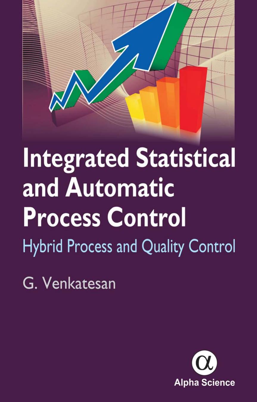 Integrated Statistical and Automatic Process Control: : Hybrid Process and Quality Control by G. Venkatesan