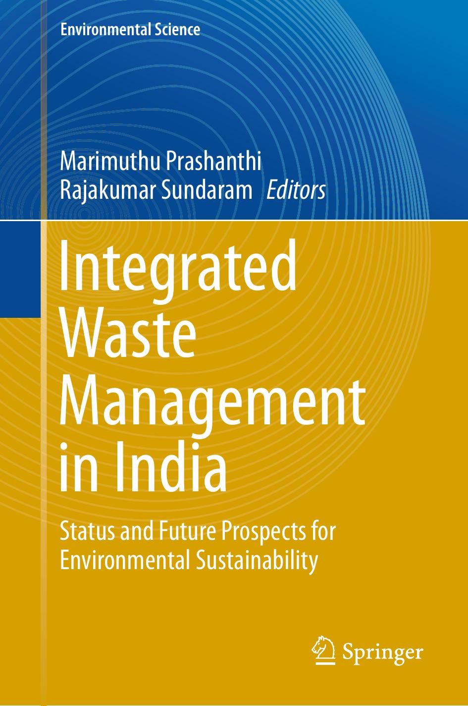 Integrated Waste Management in India: Status and Future Prospects for Environmental Sustainability by Marimuthu Prashanthi Rajakumar Sundaram (eds.)