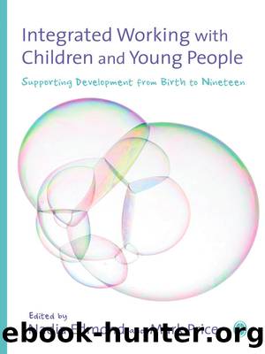 Integrated Working with Children and Young People by Nadia Edmond Mark Price