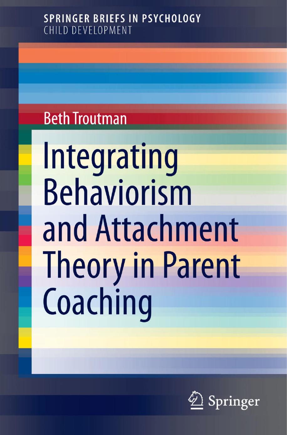 Integrating Behaviorism and Attachment Theory in Parent Coaching by Beth Troutman