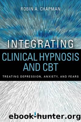 Integrating Clinical Hypnosis and CBT by Chapman Robin A.;Robin a Chapman Psyd Abpp;