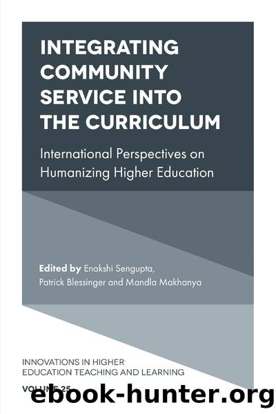 Integrating Community Service into the Curriculum by Sengupta Enakshi;Blessinger Patrick;Makhanya Mandla;