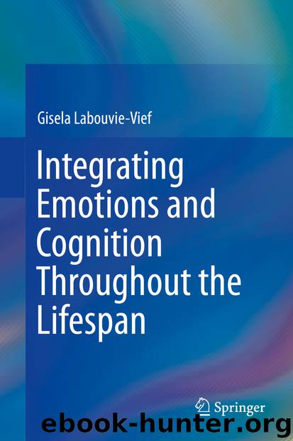 Integrating Emotions and Cognition Throughout the Lifespan by Gisela Labouvie-Vief