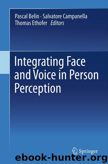 Integrating Face and Voice in Person Perception by Pascal Belin Salvatore Campanella & Thomas Ethofer