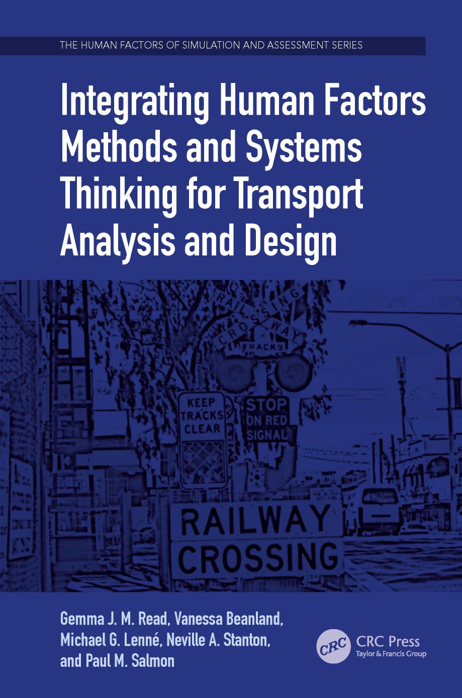 Integrating Human Factors Methods and Systems Thinking for Transport Analysis and Design by Gemma J. M. Read & Vanessa Beanland & Michael G. Lenné & Neville A. Stanton and Paul M. Salmon
