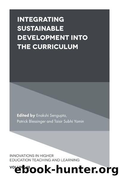 Integrating Sustainable Development into the Curriculum by Sengupta Enakshi;Blessinger Patrick;Yamin Taisir Subhi;