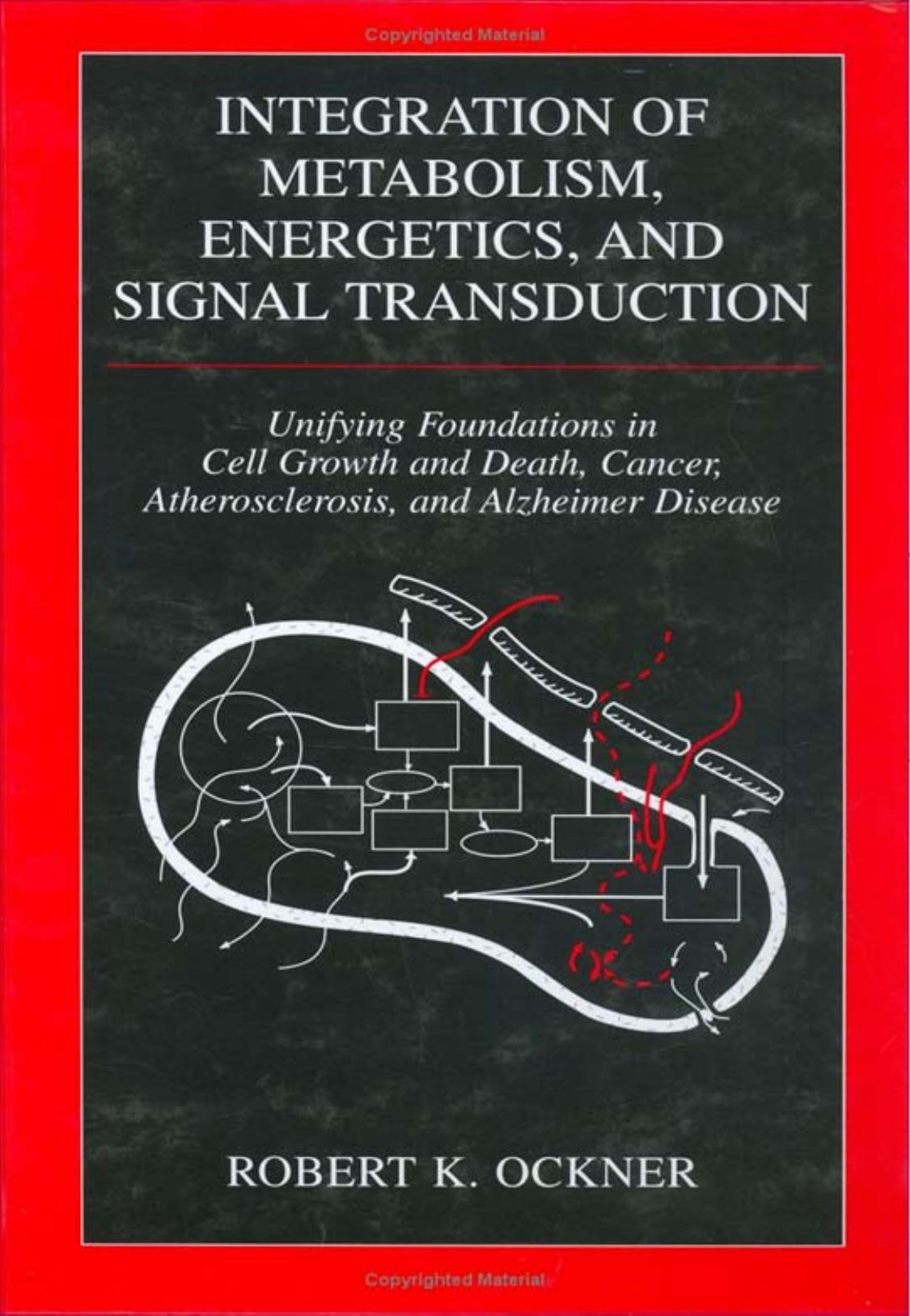 Integration of Metabolism, Energetics, and Signal Transduction (Bioengineering, Mechanics, and Materials: Principles and Applications in Sport S.) by Robert K. Ockner