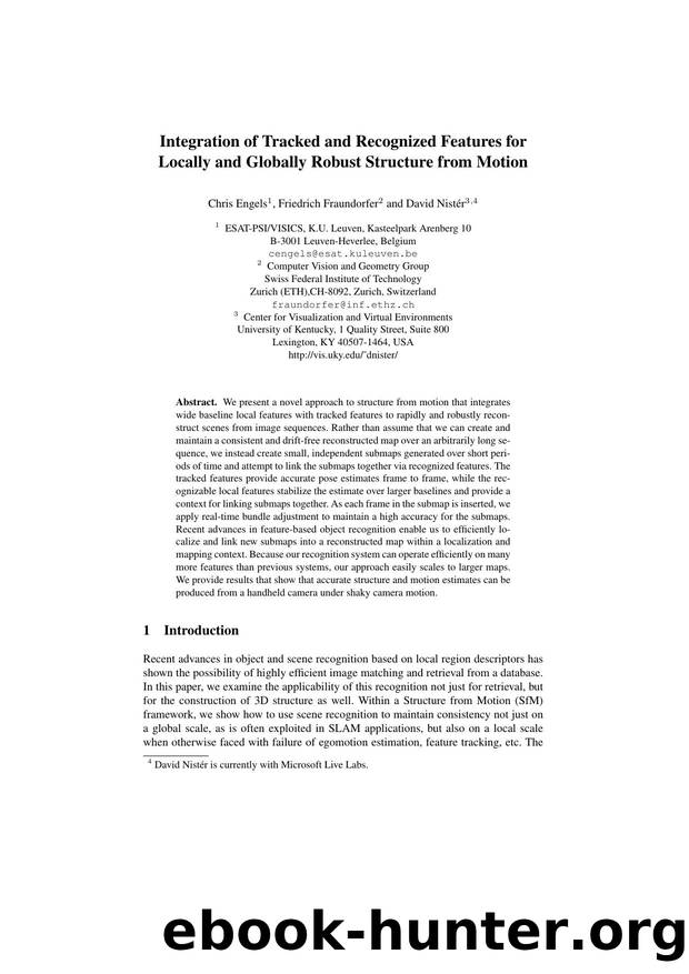 Integration of Tracked and Recognized Features for Locally and Globally Robust Structure from Motion by Chris Engels Friedrich Fraundorfer and David Nistér