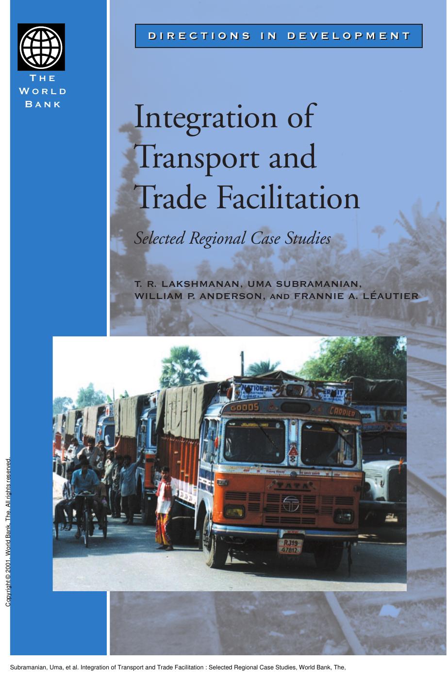 Integration of Transport and Trade Facilitation : Selected Regional Case Studies by Uma Subramanian; T. R. Lakshmanan; William P. Anderson
