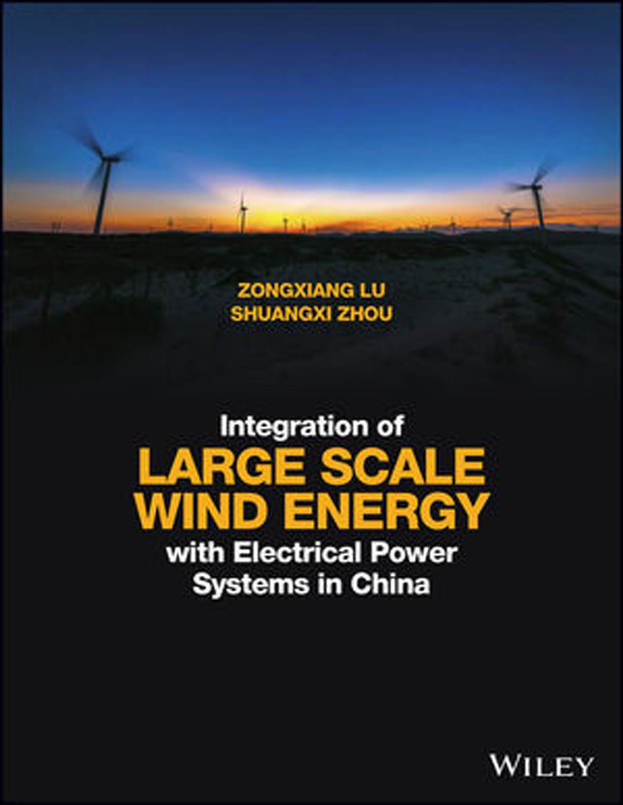 Integration of large scale wind energy with electrical power system in China by Lu Zongxiang; Zhou Shuangxi