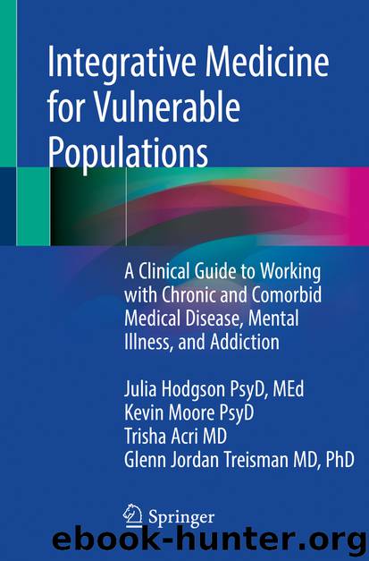 Integrative Medicine for Vulnerable Populations by Kevin Moore & Trisha Acri & Julia Hodgson & Glenn Jordan Treisman