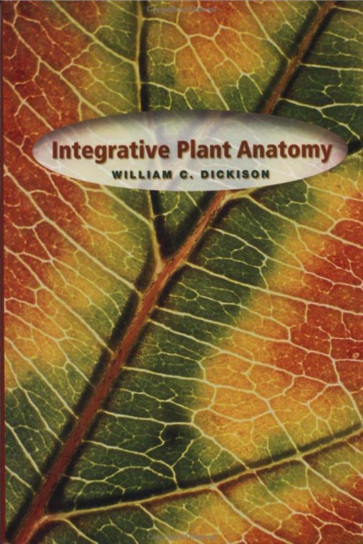 Integrative Plant Anatomy by William C. Dickison