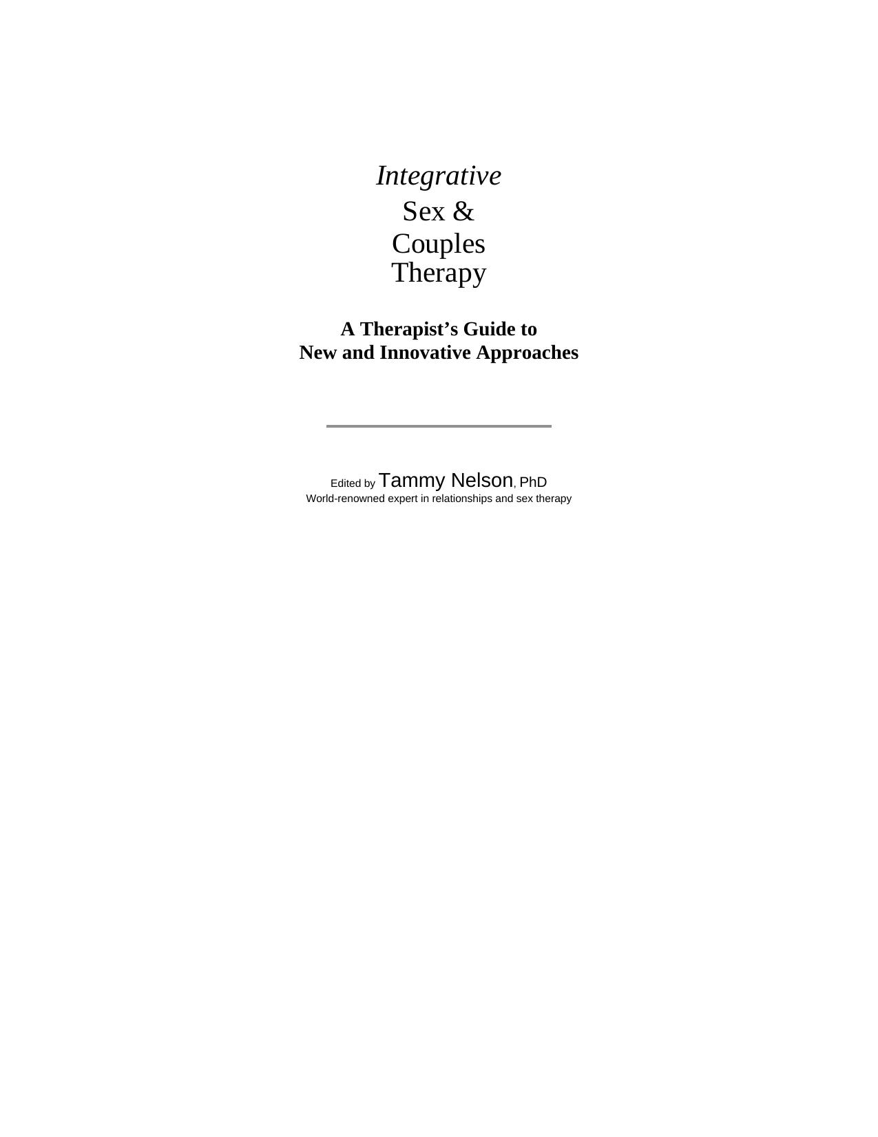 Integrative Sex & Couples Therapy: A Therapistâs Guide to New and Innovative Approaches by Tammy Nelson