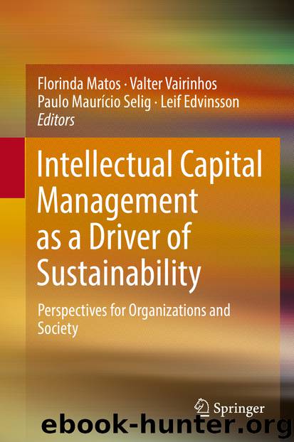 Intellectual Capital Management as a Driver of Sustainability by Florinda Matos Valter Vairinhos Paulo Maurício Selig & Leif Edvinsson