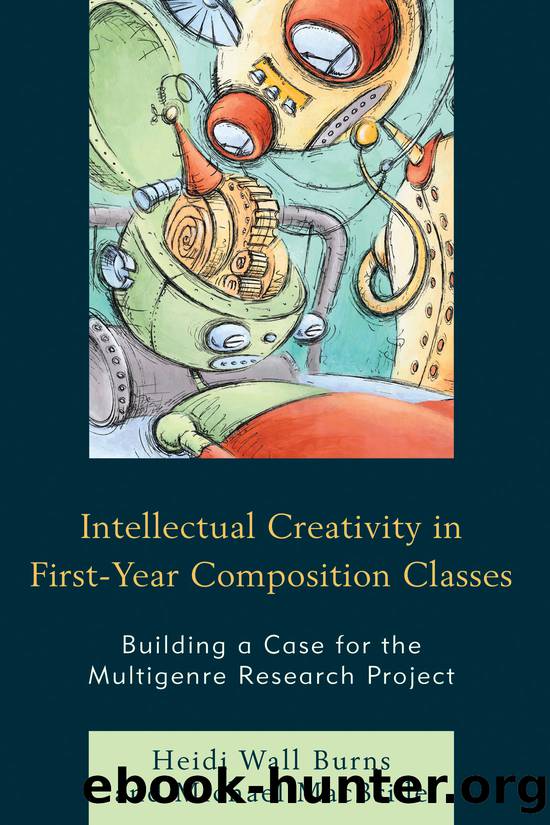 Intellectual Creativity in First-Year Composition Classes by Burns Heidi Wall;MacBride Michael; & Michael MacBride
