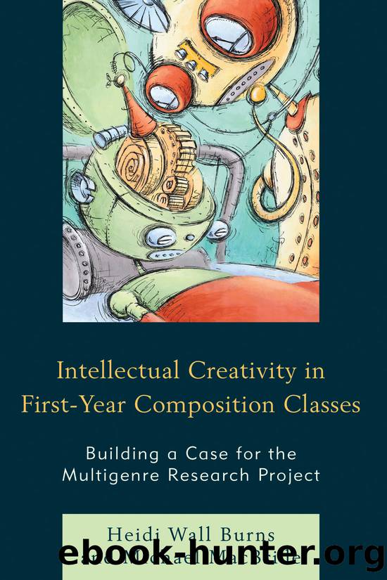 Intellectual Creativity in First-Year Composition Classes by Burns Heidi Wall;MacBride Michael; & Michael MacBride