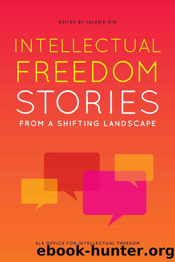 Intellectual Freedom Stories from a Shifting Landscape by Valerie Nye