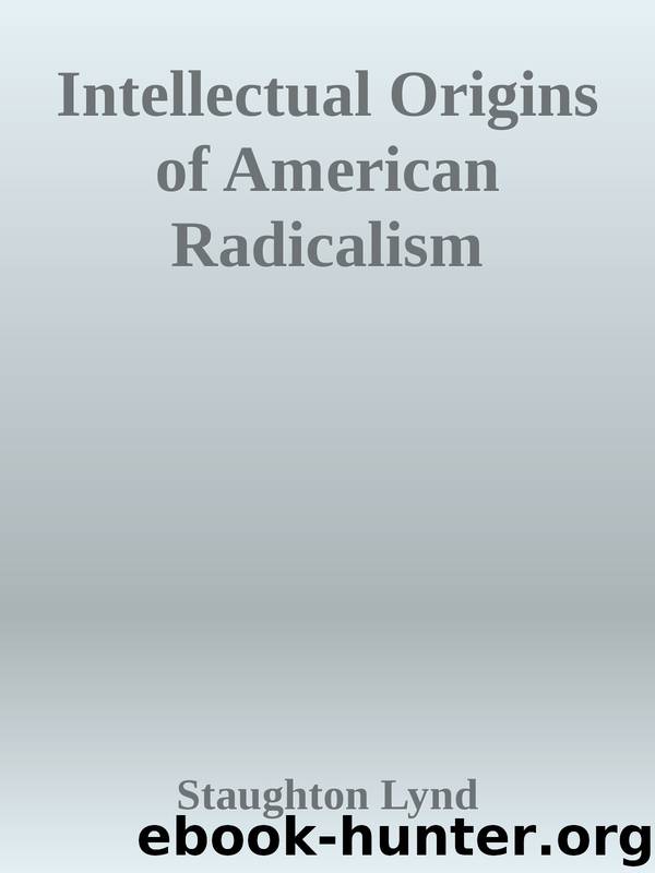 Intellectual Origins of American Radicalism by Staughton Lynd
