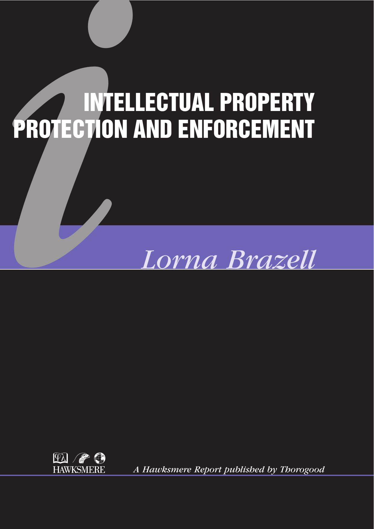Intellectual Property Protection and Enforcement (Hawksmere Report) by Lorna Brazell