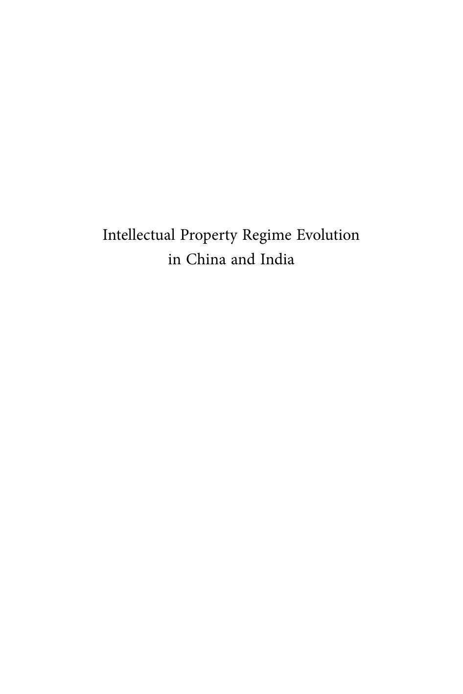 Intellectual Property Regime Evolution in China and India: Technological, Political and Social Drivers of Change by Paul Irwin Crookes