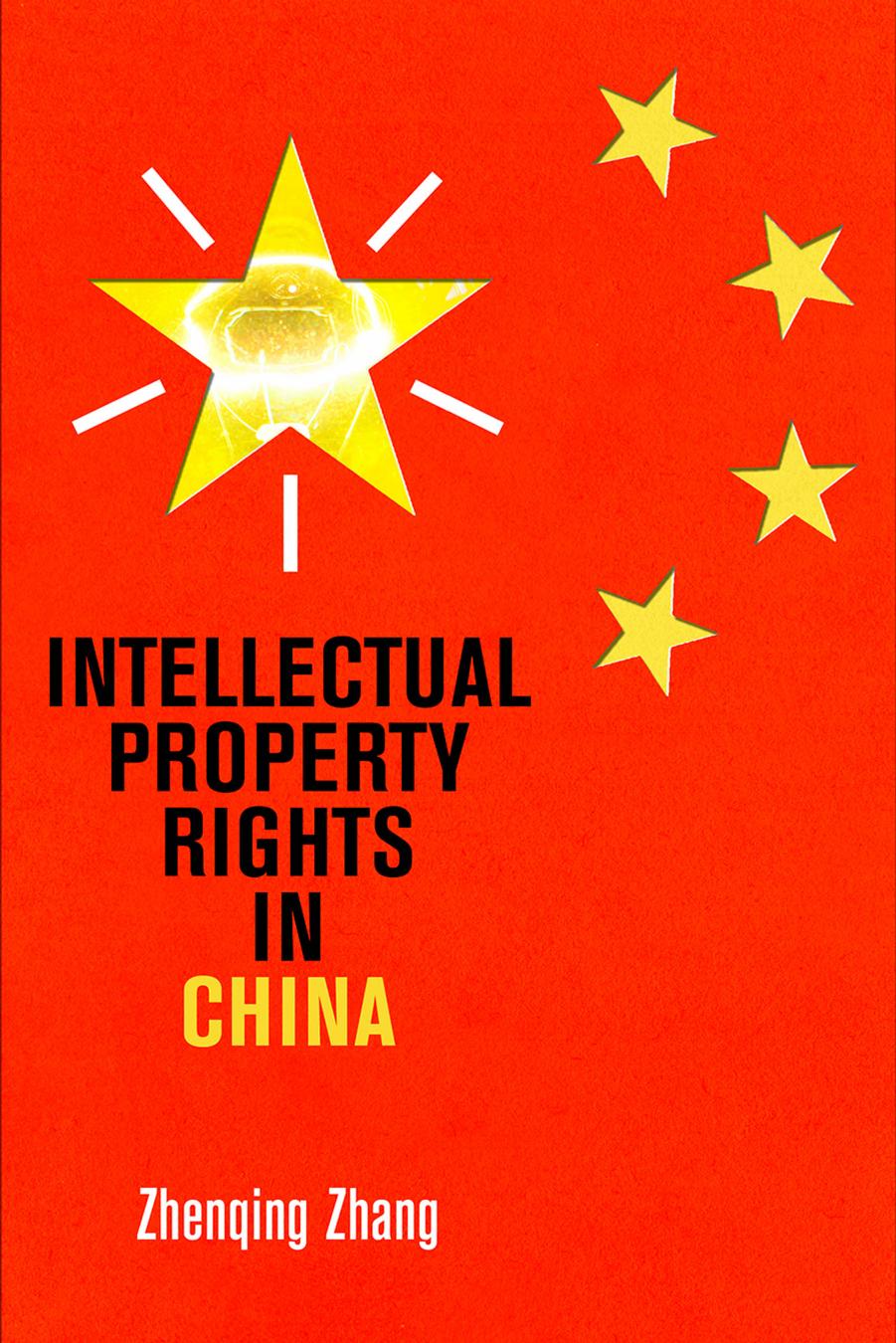 Intellectual Property Rights in China by Zhenqing Zhang