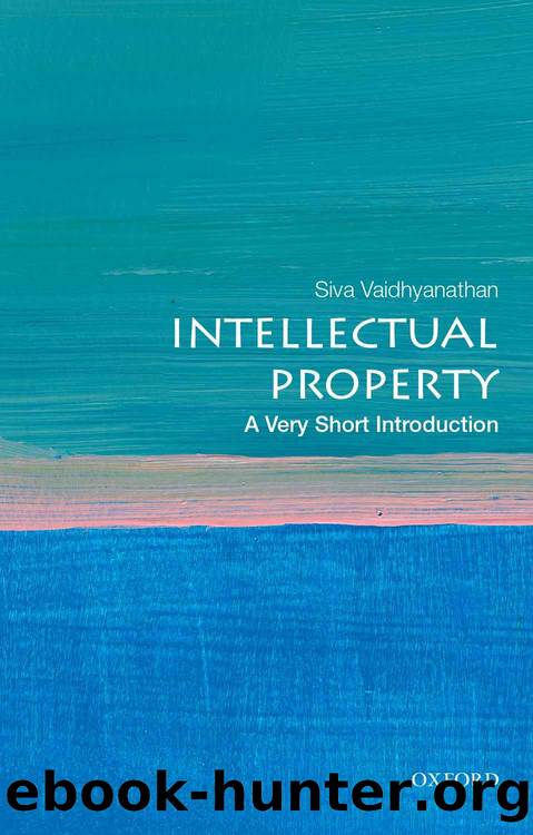 Intellectual Property: A Very Short Introduction (Very Short Introductions) by Siva Vaidhyanathan