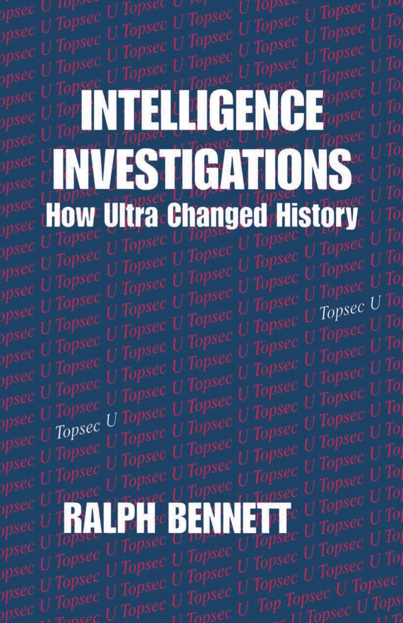Intelligence Investigations: How Ultra Changed History by Ralph Bennett