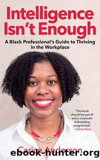 Intelligence Isn't Enough by Carice Anderson