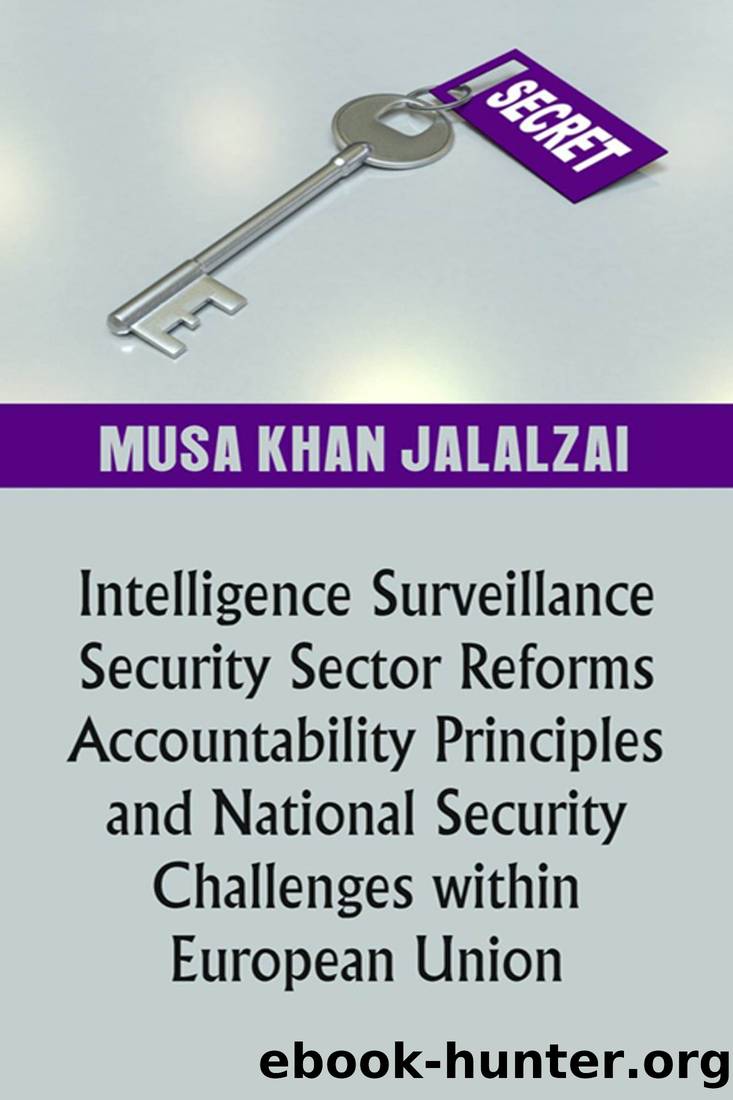 Intelligence Surveillance, Security Sector Reforms, Accountability Principles and National Security Challenges Within European Union by Musa Jalalzai