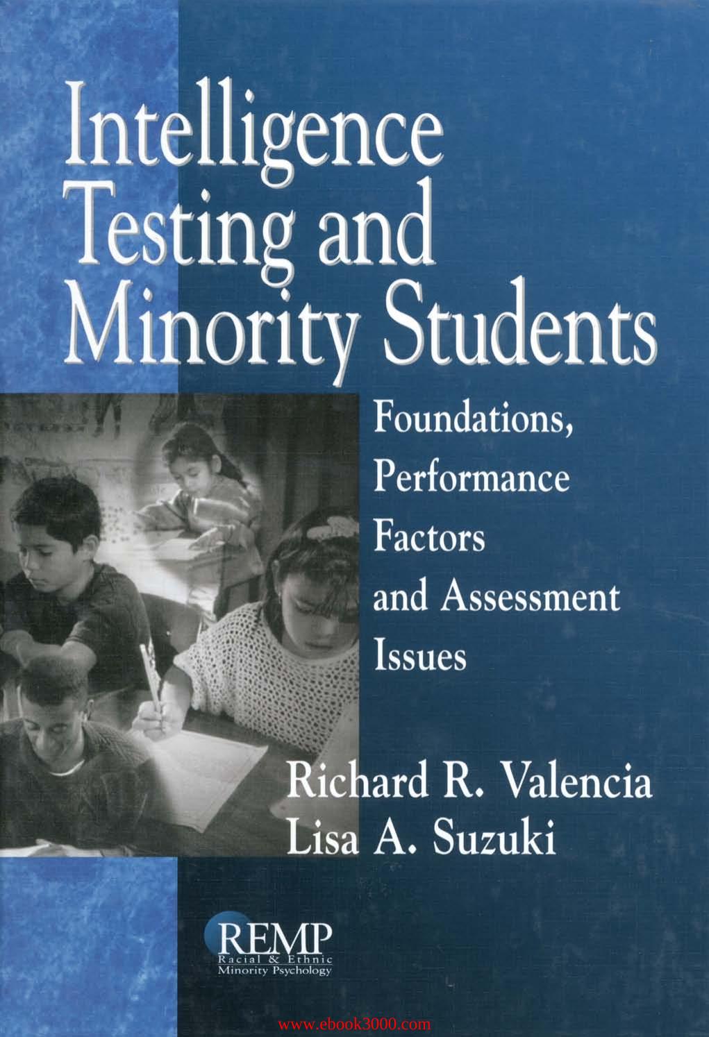 Intelligence Testing and Minority Students: Foundations, Performance Factors, and Assessment Issues by Unknow