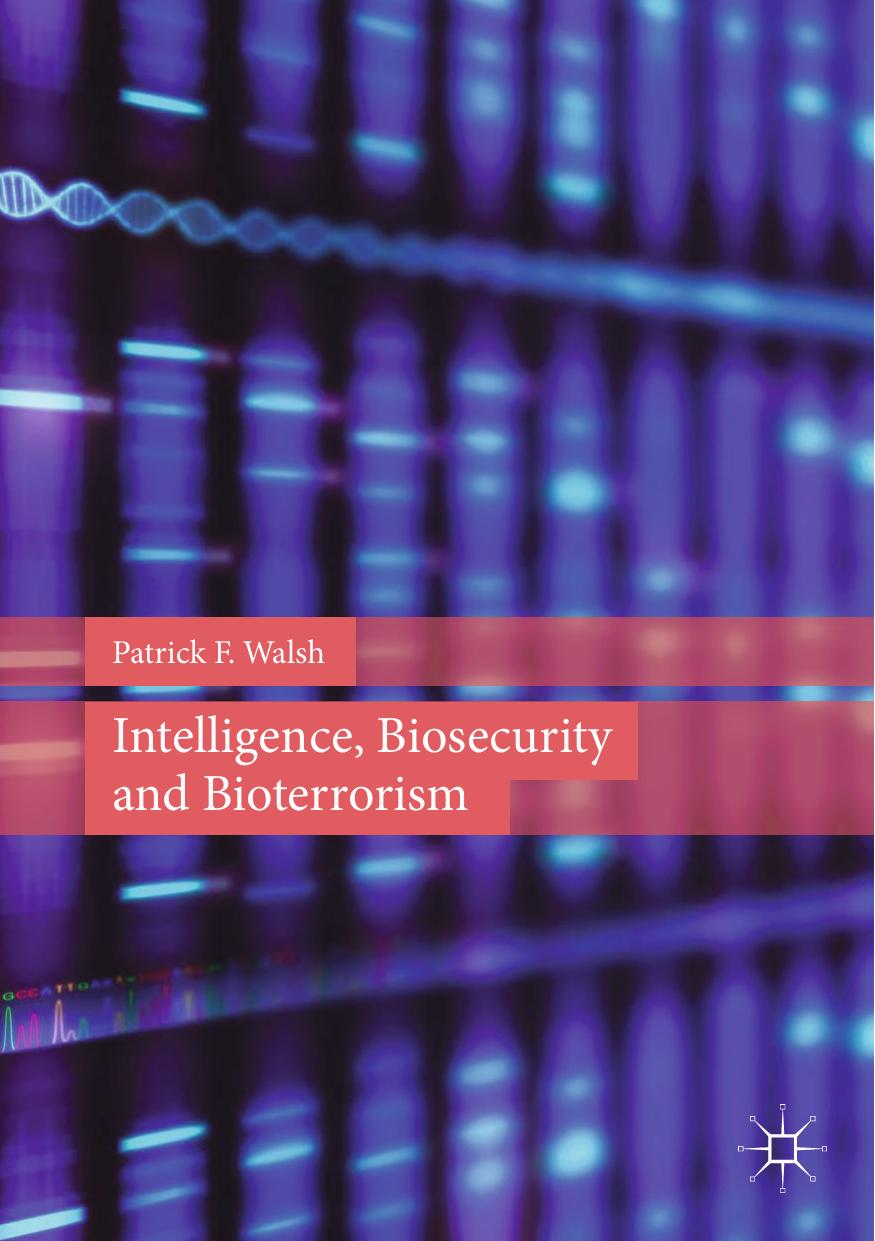 Intelligence, Biosecurity and Bioterrorism by Patrick F. Walsh