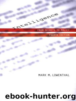 Intelligence: From Secrets to Policy by Lowenthal Mark M