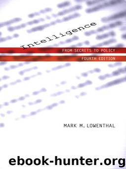 Intelligence: From Secrets to Policy by Mark M. Lowenthal