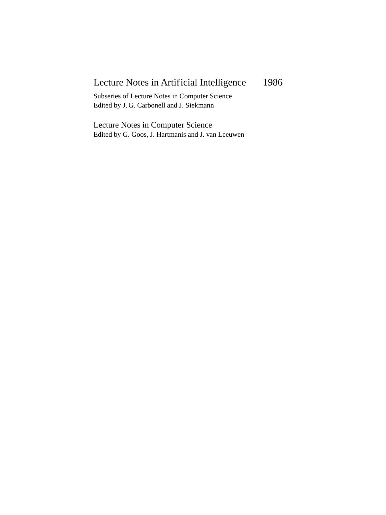 Intelligent Agents VII Agent Theories Architectures and Languages: 7th International Workshop, ATAL 2000 Boston, MA, USA, July 7â9, 2000 Proceedings by Michael Wooldridge Paul E. Dunne (auth.) Cristiano Castelfranchi Yves Lespérance (eds.)