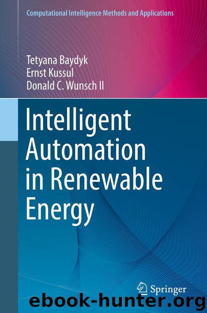 Intelligent Automation in Renewable Energy by Tetyana Baydyk & Ernst Kussul & Donald C. Wunsch II