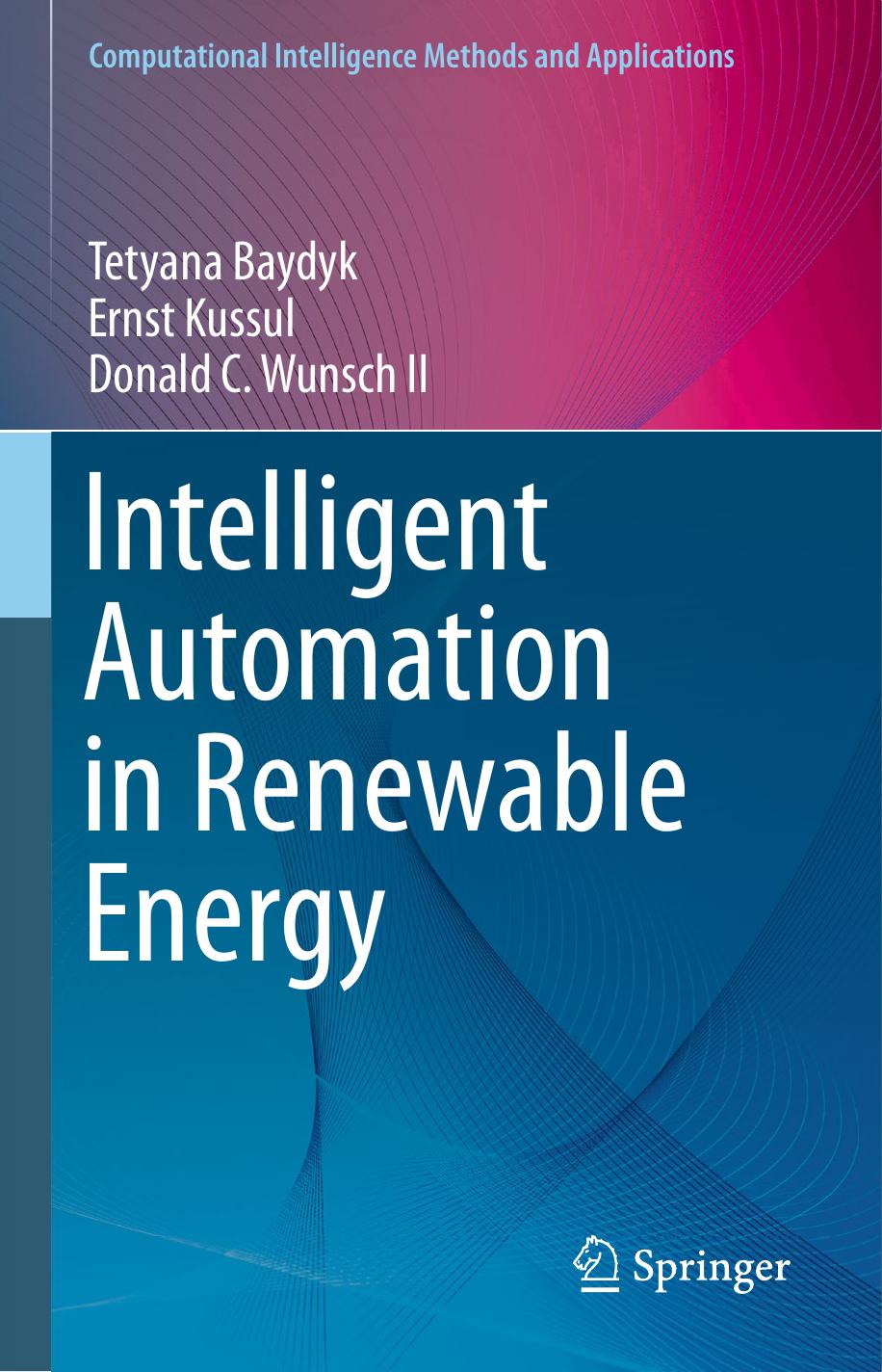 Intelligent Automation in Renewable Energy by Tetyana Baydyk Ernst Kussul Donald C. Wunsch II
