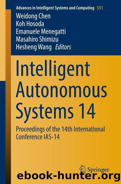 Intelligent Autonomous Systems 14 by Weidong Chen Koh Hosoda Emanuele Menegatti Masahiro Shimizu & Hesheng Wang