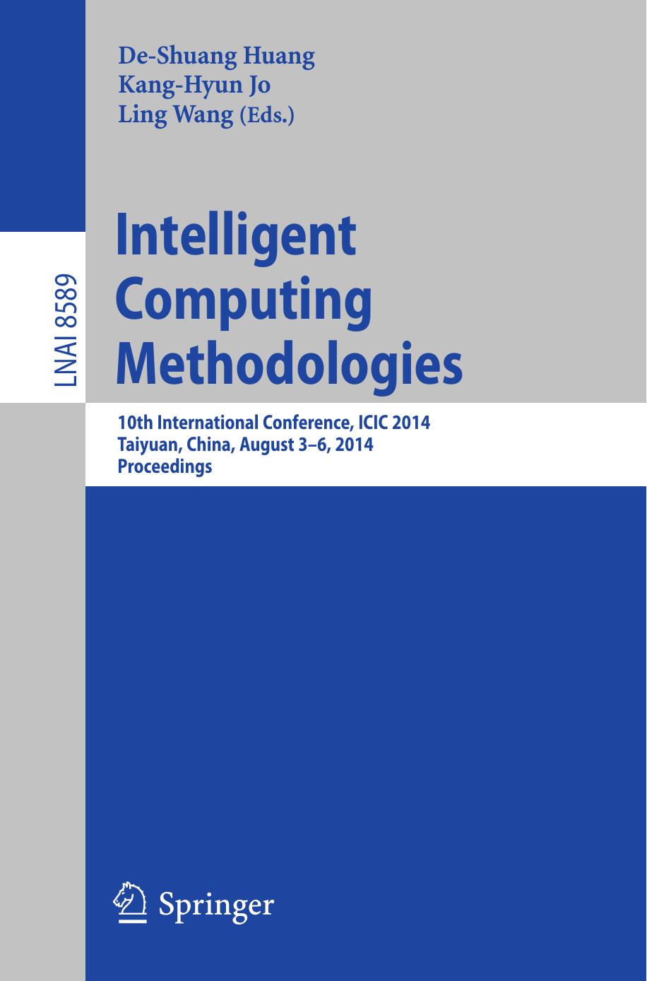 Intelligent Computing Methodologies: 10th International Conference, ICIC 2014, Taiyuan, China, August 3-6, 2014. Proceedings by De-Shuang Huang Kang-Hyun Jo Ling Wang (eds.)